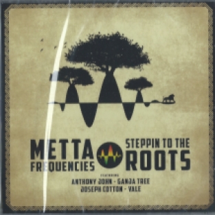 CD METTA FREQUENCIES - STEPPIN TO THE ROOTS
